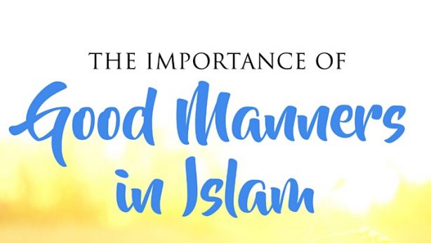 The Importance of Good Manners in Islam